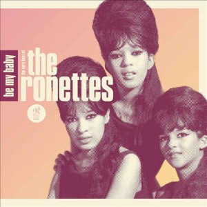 Ronettes, The - Be My Baby :The Very Best Of